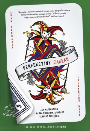 Perfekcyjny Zakład Jak Nauka I Matematyka Pozbawia