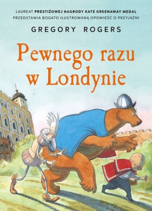 Pewnego Razu W Londynie Gregory Rogers Książka