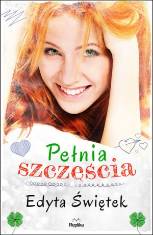 Pełnia Szczęścia Świętek Edyta Książka Replika