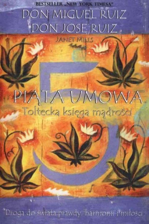 Piąta Umowa Toltecka Księga Mądrości Książka