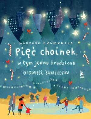 Pięć Choinek W Tym Jedna Kradziona Opowieść