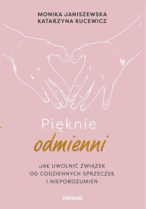 Pięknie Odmienni Jak Uwolnić Związek Od Codziennyc