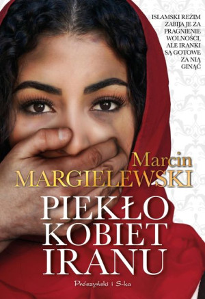 Piekło Kobiet Iranu Margielewski Marcin Książka