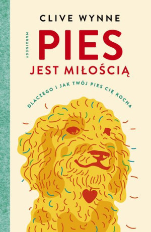 Pies Jest Miłością Wynne Clive Książka Marginesy