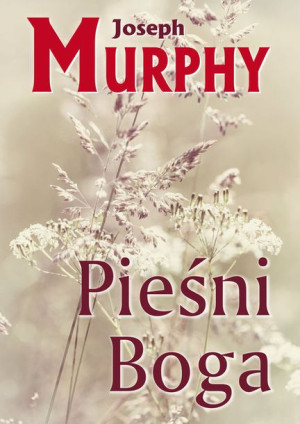 Pieśni Boga Murphy Joseph Książka
