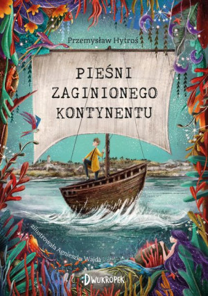 Pieśni Zaginionego Kontynentu Hytroś Przemysław