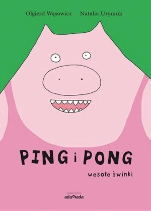 Ping I Pong Wesołe Świnki Olgierd Wąsowicz Książka