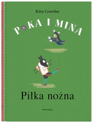 Piłka Nożna Poka I Mina Kitty Crowther Książka