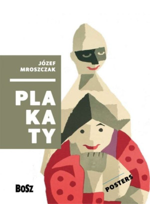 Plakaty Józef Mroszczak Dorota Folga Januszewska