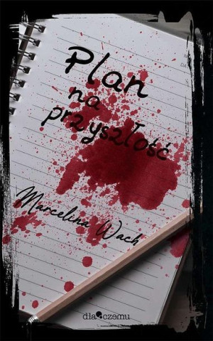 Plan Na Przyszłość Wach Marcelina Książka Dlaczemu