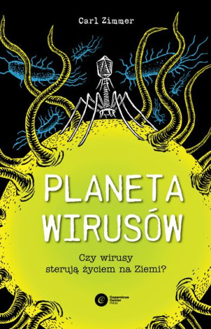 Planeta Wirusów Czy Wirusy Sterują Życiem Na