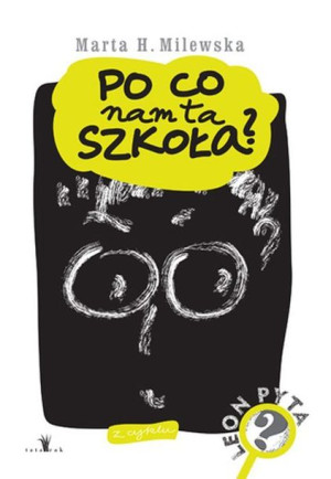 Po Co Nam Ta Szkoła Milewska Marta Książka Tatarak