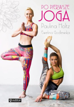 Po Pierwsze Joga Holtz Paulina Godlewska Ewelina