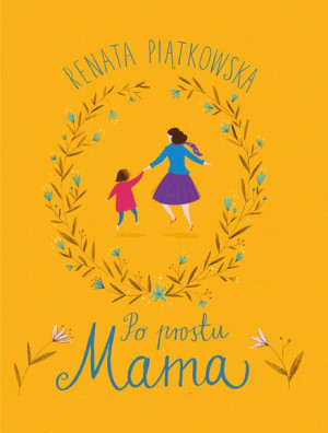 Po Prostu Mama Renata Piątkowska Książka