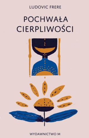 Pochwała Cierpliwości Frere Ludovic Książka