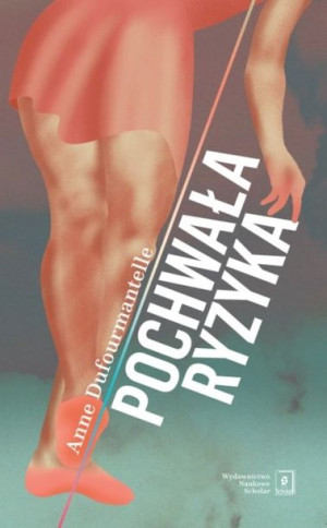 Pochwała Ryzyka Dufourmantelle Anne Książka