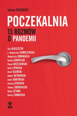 Poczekalnia 13 Rozmów O Pandemii Joanna Racewicz