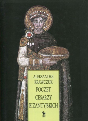 Poczet Cesarzy Bizantyjskich Dodruk 2022 Książka