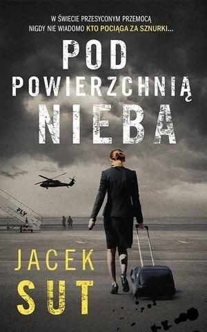 Pod Powierzchnią Nieba Sut Jacek Książka