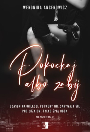 Pod Przykrywką Tom 1 Pokochaj Albo Zabij Książka