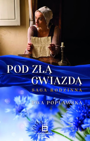 Pod Złą Gwiazdą Saga Rodzinna Popławska Ewa