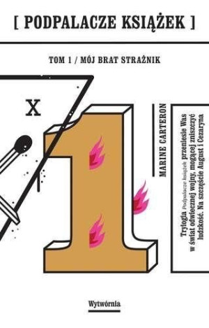Podpalacze Książek T 1 Mój Brat Strażnik Książka