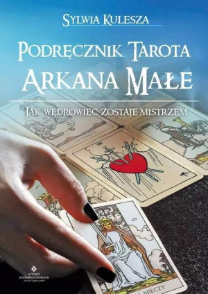 Podręcznik Tarota Arkana Małe Kulesza Sylwia