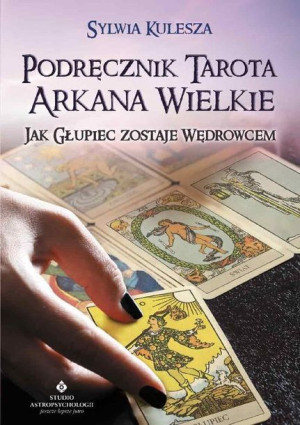 Podręcznik Tarota Arkana Wielkie Kulesza Sylwia