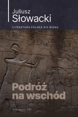 Podróż Na Wschód Juliusz Słowacki Książka