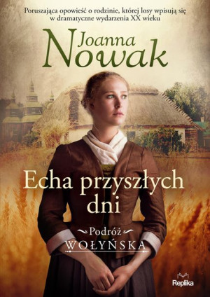 Podróż Wołyńska Tom 1 Echa Przyszłych Dni Książka