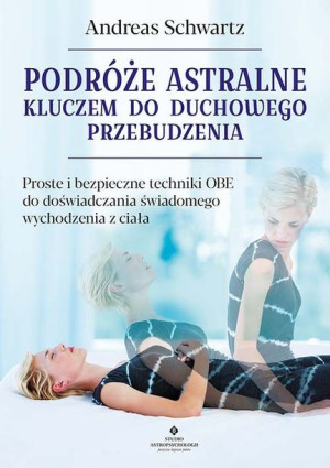 Podróże Astralne Kluczem Do Duchowego Przebudzenia