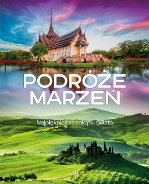 Podróże Marzeń Najpiękniejsze Zakątki Świata Sbm