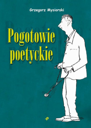 Pogotowie Poetyckie Mysiorski Grzegorz Książka