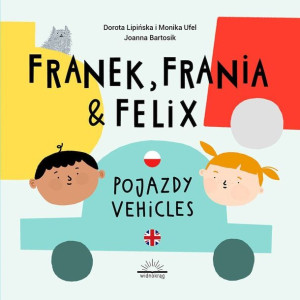 Pojazdy Franek Frania Felix Książka Widnokrąg