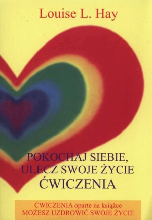Pokochaj Siebie Ulecz Swoje Życie Hay Louise L