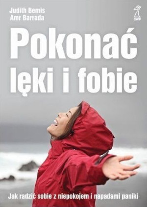 Pokonać Lęki I Fobie Jak Radzić Sobie Z Niepokojem