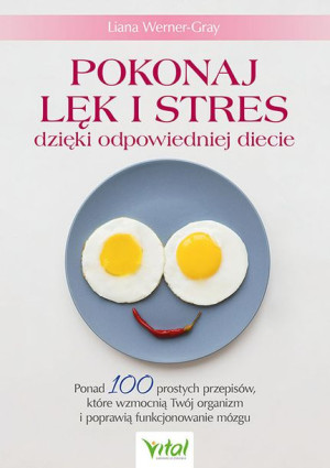 Pokonaj Lęk I Stres Dzięki Odpowiedniej Diecie Pon