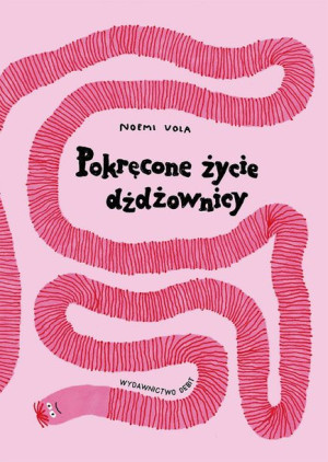 Pokręcone Życie Dżdżownicy Vola Noemi Książka