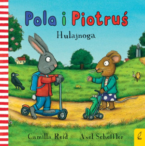 Pola I Piotruś Hulajnoga Reid Camilla Książka
