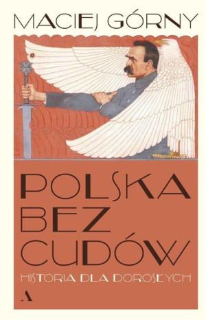 Polska Bez Cudów Historia Dla Dorosłych Książka