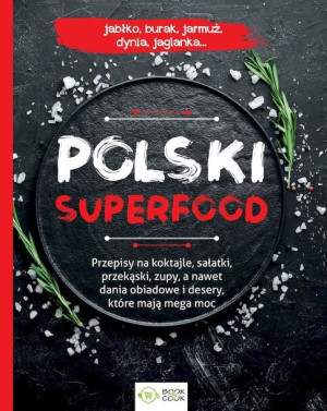 Polski Superfood Opracowanie Zbiorowe Książka