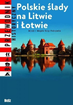 Polskie Ślady Na Litwie I Łotwie Książka Bosz S C