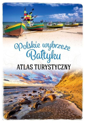 Polskie Wybrzeże Bałtyku Atlas Turystyczny Książka