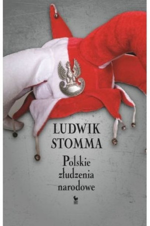 Polskie Złudzenia Narodowe Stomma Ludwik Książka