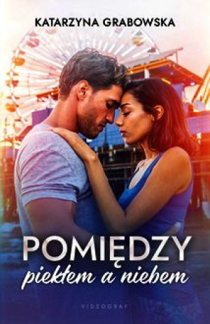 Pomiędzy Piekłem A Niebem Grabowska Katarzyna