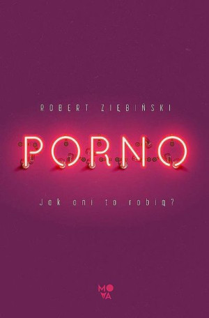 Porno Jak Oni Ro Robią Robert Ziębiński Książka