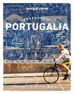 Portugalia Eksploruj Opracowanie Zbiorowe Książka
