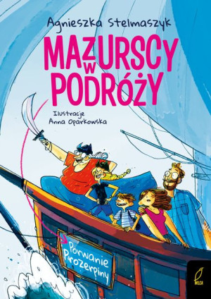 Porwanie Prozerpiny Mazurscy W Podróży Tom 2 Wilga