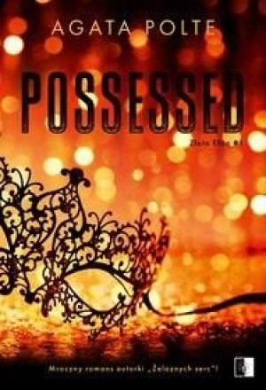 Possessed Złota Elita Tom 1 Polte Agata Książka