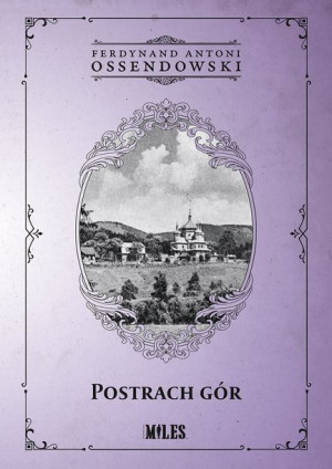 Postrach Gór Ossendowski Ferdynand Antoni Książka